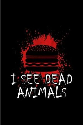 Cover of I See Dead Animals