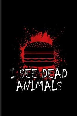 Book cover for I See Dead Animals