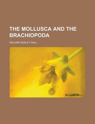 Book cover for The Mollusca and the Brachiopoda