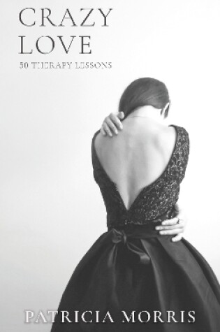 Cover of Crazy Love: 50 therapy lessons