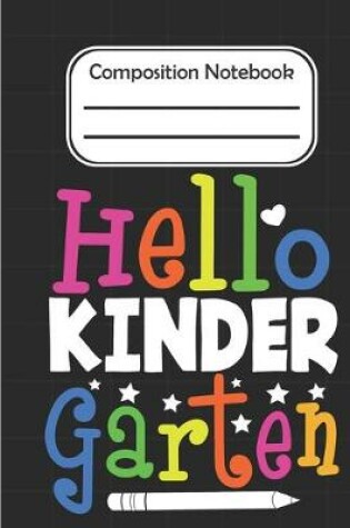 Cover of Hello Kindergarten - Composition Notebook