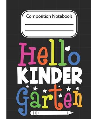 Book cover for Hello Kindergarten - Composition Notebook