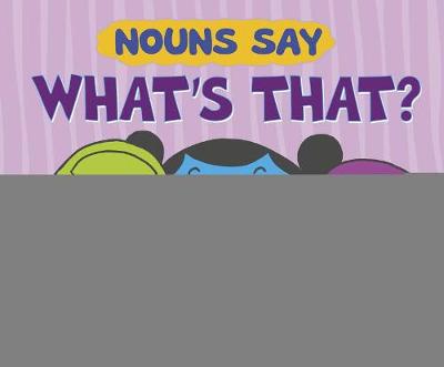 Book cover for Word Adventures Parts of Speech Nouns Say "Whats That?"