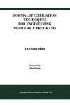 Book cover for Formal Specification Techniques for Engineering Modular C Programs