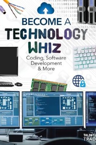 Cover of Become a Technology Whiz: Coding, Software Development & More