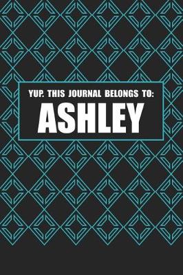 Book cover for Yup. This Journal Belongs to Ashley