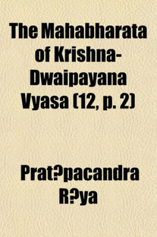 Cover of The Mahabharata of Krishna-Dwaipayana Vyasa Volume 12, P. 2