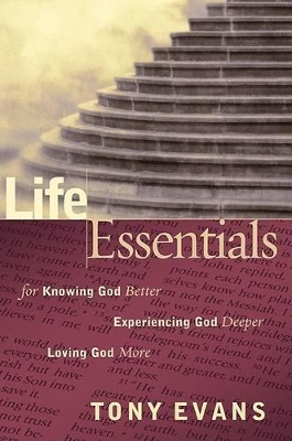 Book cover for Life Essentials For Knowing God Better, Experiencing God Dee