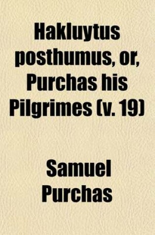 Cover of Hakluytus Posthumus Volume 19