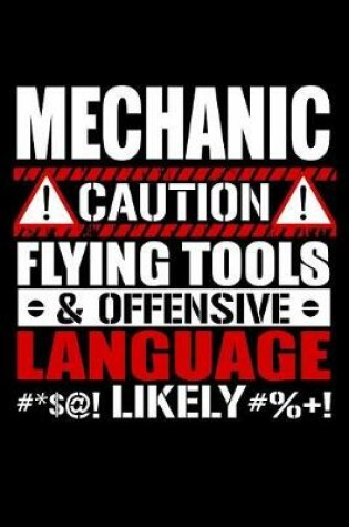 Cover of Mechanic Caution Flying Tools and Offensive Language Likely