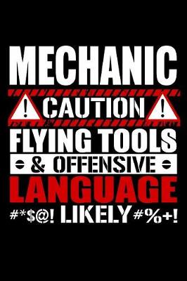 Book cover for Mechanic Caution Flying Tools and Offensive Language Likely