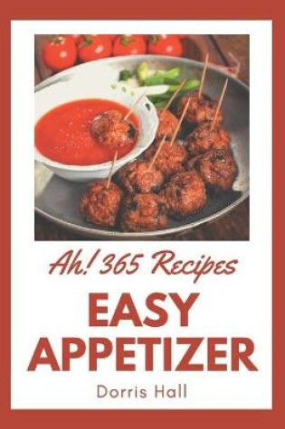 Cover of Ah! 365 Easy Appetizer Recipes