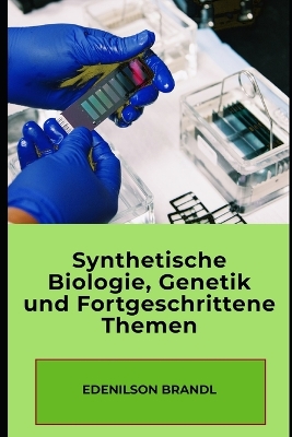 Book cover for Synthetische Biologie, Genetik und Fortgeschrittene Themen