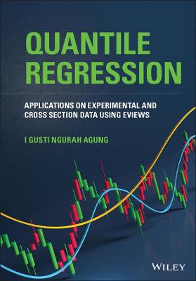 Book cover for QUANTILE REGRESSION - Applications on Experimental and Cross Section Data Using EVIEWS