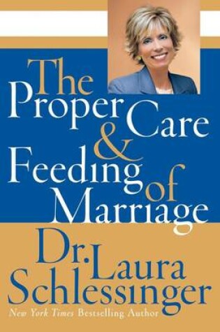 Cover of The Proper Care and Feeding of Marriage