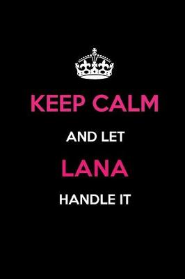 Book cover for Keep Calm and Let Lana Handle It