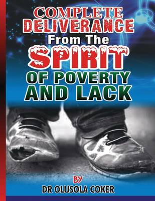 Book cover for Complete Deliverance from the spirit of Poverty And Lack