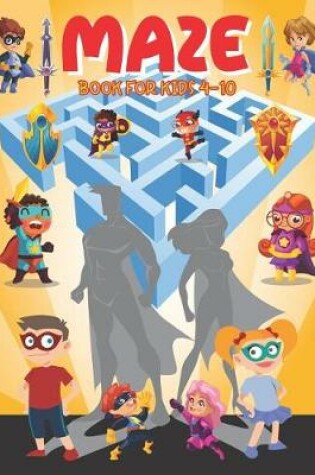 Cover of Maze Books for Kids 4-10