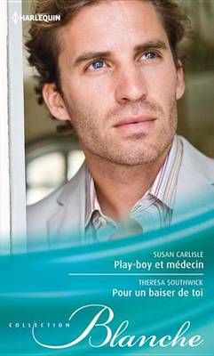 Book cover for Play-Boy Et Medecin - Pour Un Baiser de Toi