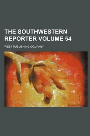 Cover of The Southwestern Reporter Volume 54