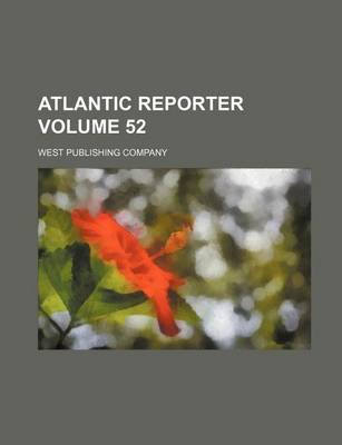 Book cover for Atlantic Reporter Volume 52