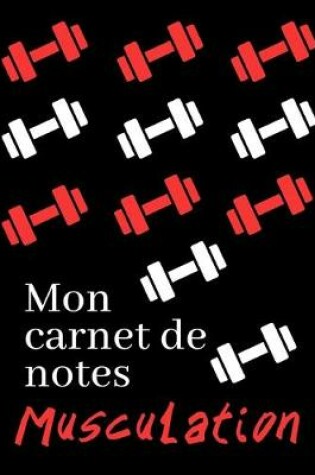 Cover of Mon Carnet de Notes Musculation