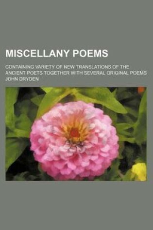 Cover of Miscellany Poems; Containing Variety of New Translations of the Ancient Poets Together with Several Original Poems