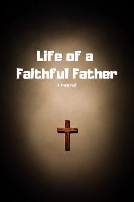 Book cover for Life of a Faithful Father