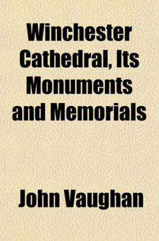 Cover of Winchester Cathedral, Its Monuments and Memorials