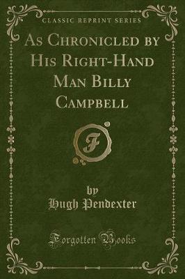 Book cover for As Chronicled by His Right-Hand Man Billy Campbell (Classic Reprint)