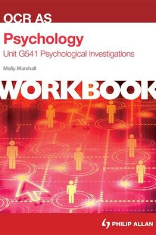 Cover of OCR AS Psychology Unit G541 Workbook: Psychological Investigations