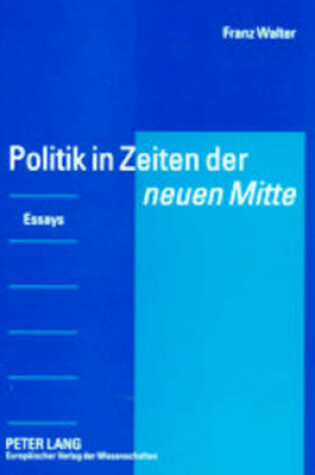 Cover of Politik in Zeiten Der "Neuen Mitte"