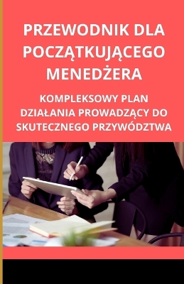 Book cover for Przewodnik dla początkującego menedżera