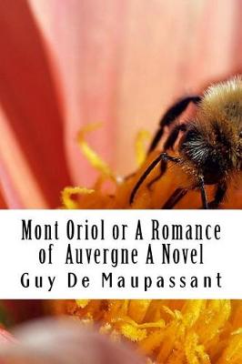 Book cover for Mont Oriol or a Romance of Auvergne a Novel