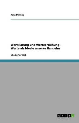 Book cover for Wertklarung und Werteerziehung - Werte als Ideale unseres Handelns