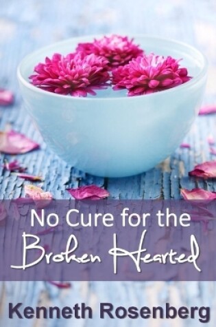 Cover of No Cure for the Broken Hearted