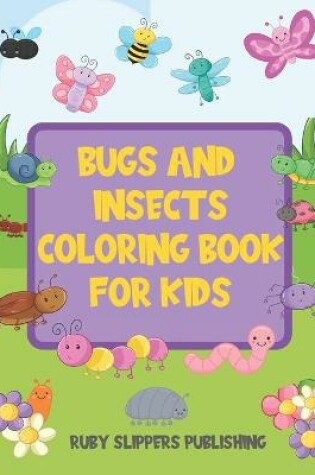 Cover of Bugs And Insects Coloring Book For Kids