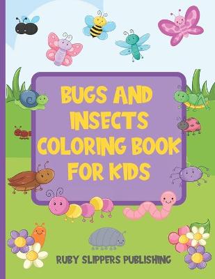 Book cover for Bugs And Insects Coloring Book For Kids