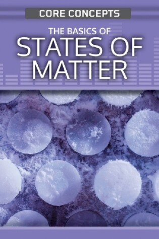 Cover of The Basics of States of Matter