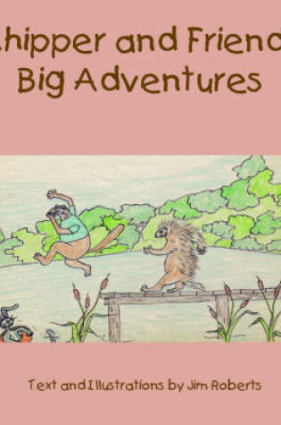 Cover of Chipper and Friends Big Adventures