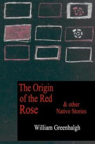 Cover of The Origin of the Red Rose and other Native Stories