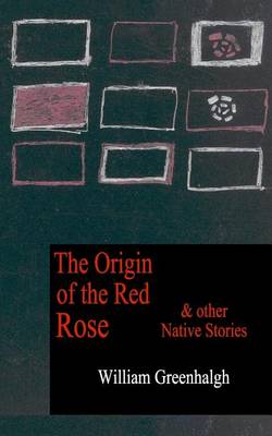 Book cover for The Origin of the Red Rose and other Native Stories