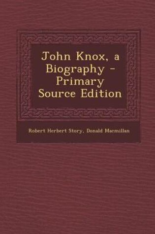 Cover of John Knox, a Biography