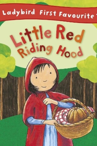 Cover of Little Red Riding Hood: Ladybird First Favourite Tales