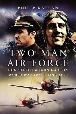 Book cover for Two-Man Air Force: Don Gentile & John Godfrey World War Two Flying Aces