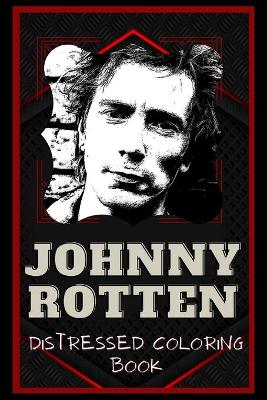 Book cover for Johnny Rotten Distressed Coloring Book