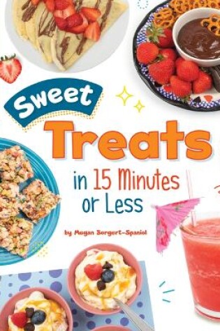 Cover of Sweet Treats in 15 Minutes or Less