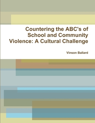 Book cover for Countering the ABC's of School Violence: A Cultural Challenge