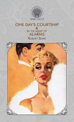 Book cover for One Day's Courtship & In the Midst of Alarms