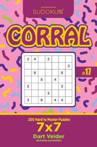 Cover of Sudoku Corral - 200 Hard to Master Puzzles 7x7 (Volume 17)